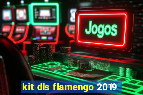 kit dls flamengo 2019